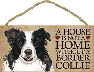 Una Casa No Es Un Hogar Sin Perro Border Collie - 5 \x 10\