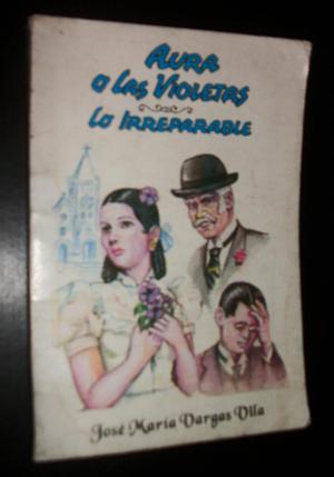 Aura o las Violetas Autor: Jose María Vargas Vila