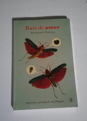 Libro Raiz de Amor Antologia Poetica