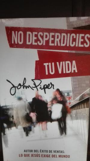 No Desperdicies Tu Vida