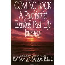 COMING BACK /A PSYCHIATRIST EXPLORES PASTLIFE JOURNEYS
