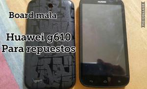 huawei g610 para repuestos TARJETA mala sin bATERIA PRECIO