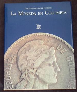 La Moneda en Colombia Antonio H Gamarra