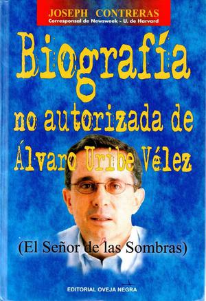 Biografía No Autorizada De Álvaro Uribe Velez Joseph