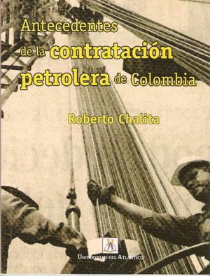 ANTECEDENTES DE LA CONTRATACIÓN PETROLERA DE COLOMBIA