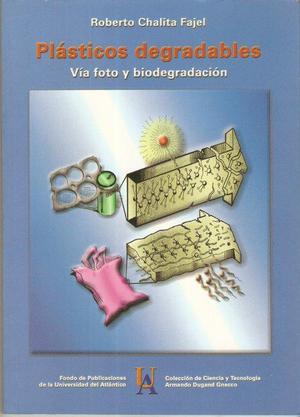 PLÁSTICOS DEGRADABLES VIA FOTO Y BIODEGRADACIÓN