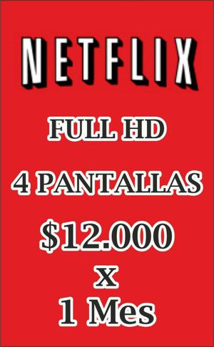 Netflix X 1 Mes Full Hd Y 4 Pantallas