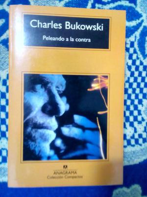 Peleando a la contra de Charles Bukowski