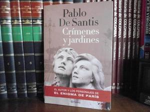 Pablo De Santis: Crímenes y jardines