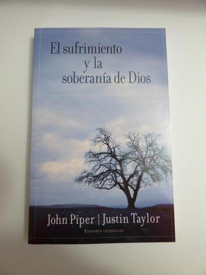 EL SUFRIMIENTO Y LA SOBERANÍA DE DIOS, JOHN PIPER Y JUSTIN