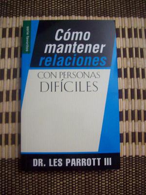 COMO MANTENER RELACIONES CON PERSONAS DIFICILES – DR. LES