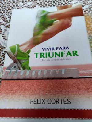Libro Vivir para Triunfar Felix Cortés