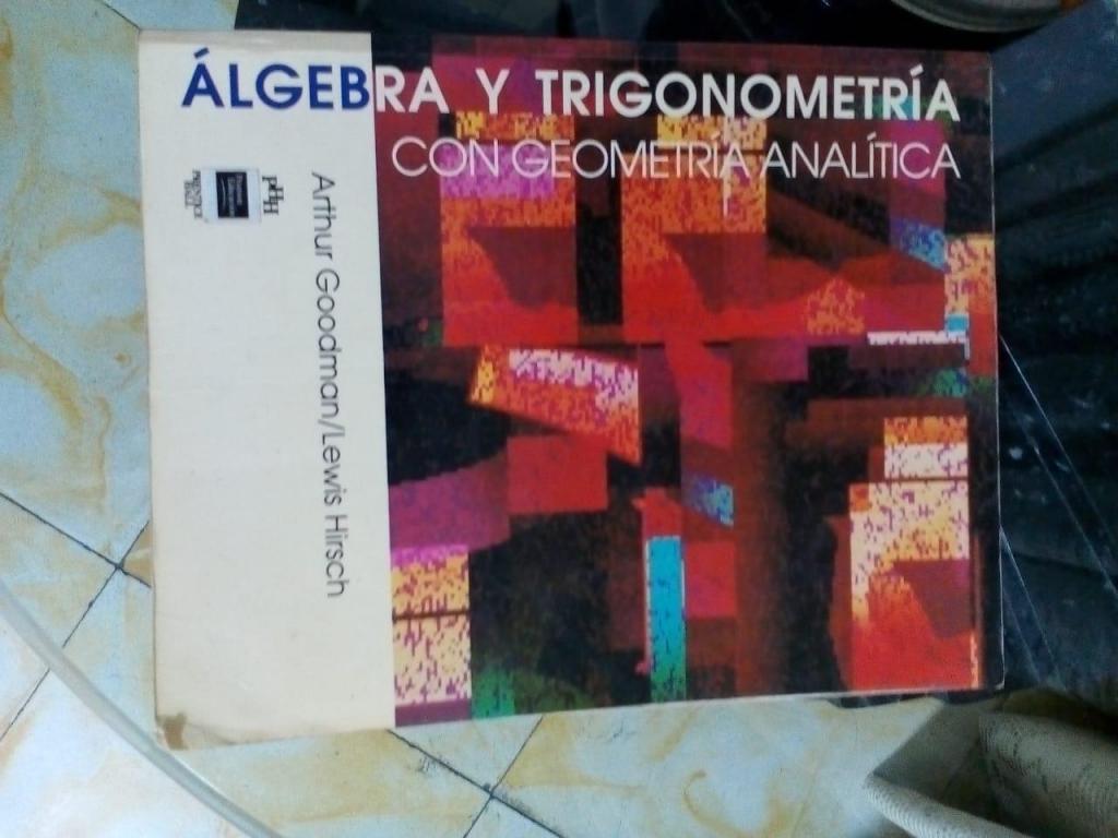 ALGEBRA Y TRIGONOMETRIA DE GOODMAN