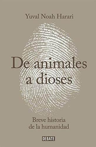 De Animales A Dioses 10 Edic. / Yuval Noah Harari / Debate