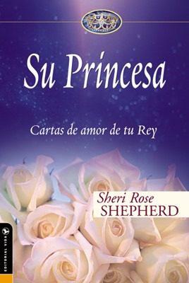 Su Príncesa - Cartas De Amor De Tu Rey - Sheri Rose