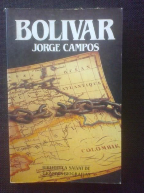 Biografia de BOLIVAR por Jorge Campos
