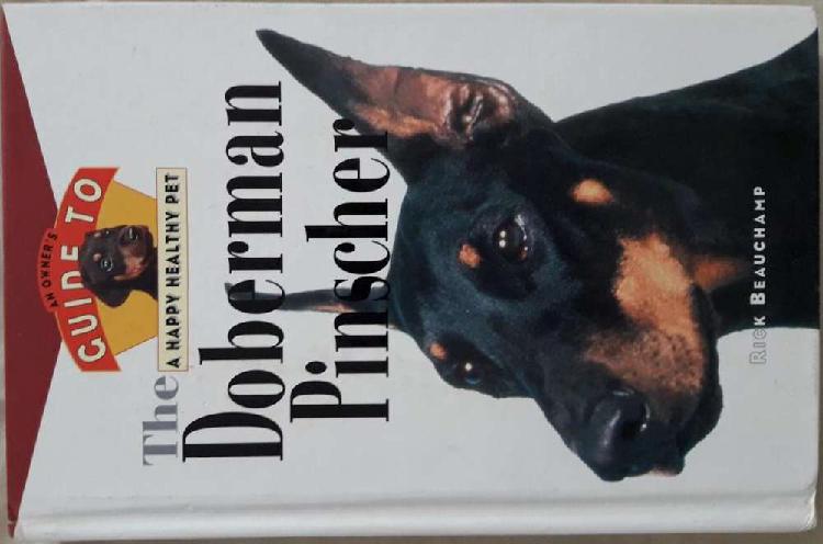 Guide to a Happy Healthy Pet The Doberman Pinscher Rick