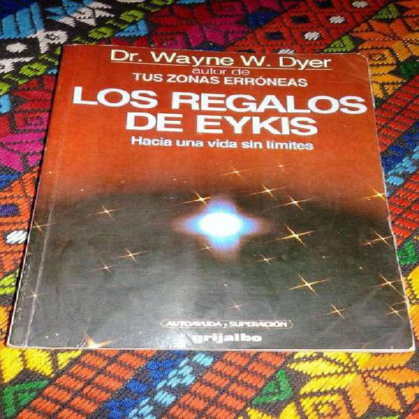 LOS REGALOS DE EYKIS Wayne W Dyer
