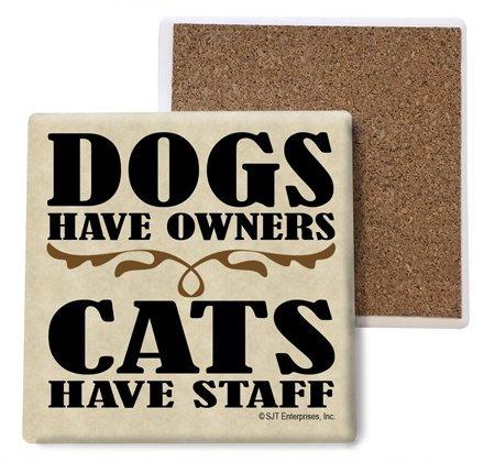 sjt04038) Dogs Have Owners Cats Have Staff Absorbent Stone