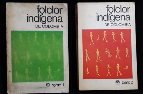 Folclor Indígena De Colombia Instituto Lingüístico De