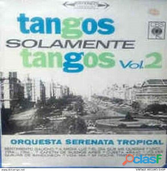 LP TANGOS SOLAMENTE TANGOS VOL.2 ORQUESTA SERENATA TROPICAL