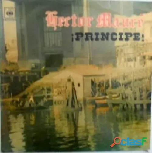 Hector Maure ! Principe! Cbs/codiscos 1977