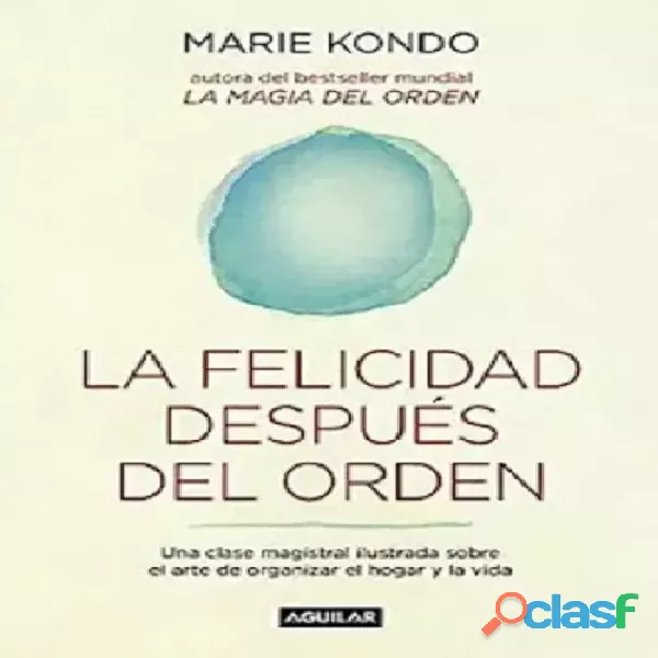 La Felicidad Despues Del Orden / La Magia Del Orden