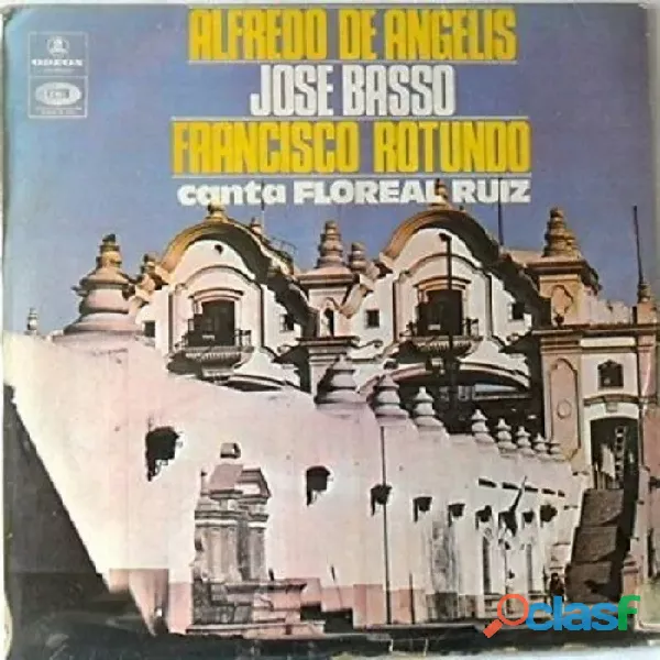 Alfredo De Angelis Jose Basso Francisco Rotundo Canta